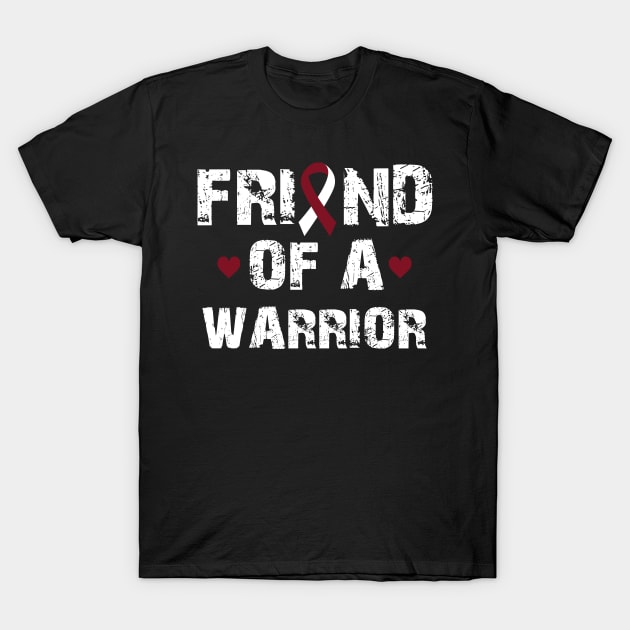 Friend of a warrior - Head and Neck Cancer T-Shirt by Anonic